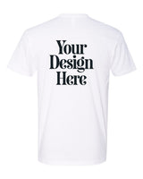 White Next Level 3600 Cotton T-Shirt with Your Design Here placeholder (back)
